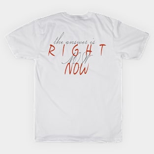 Right Now (Version 6) T-Shirt